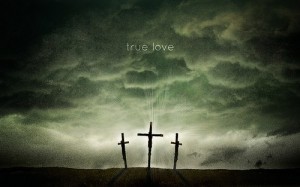true love Jesus on the cross